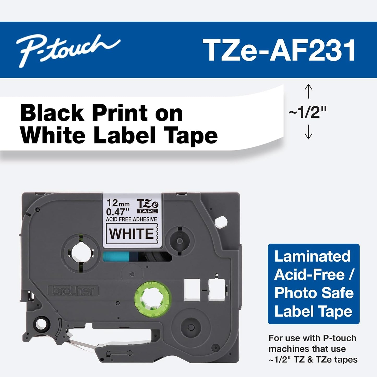 Brother Genuine P-touch TZE-AF231 Tape,1/2" (0.47") Wide Acid-Free Adhesive Laminated Tape, Black on White, Safe for Photo-Labeling or Scrapbooking, Water-Resistant,0.47" x 26.2' (12mm x 8M), TZEAF231